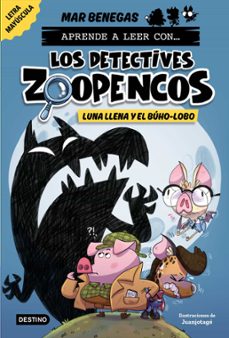 aprende a leer con... los detectives zoopencos 3. luna llena y el búho-lobo (ebook)-mar benegas-9788408287971