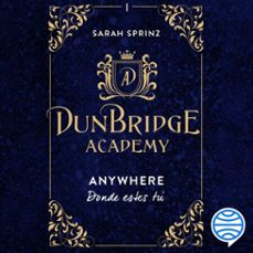 dunbridge academy. anywhere (audiolibro)-sarah sprinz-9788408311171