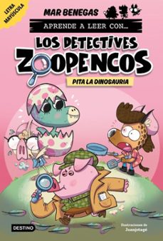 aprende a leer con... ¡los detectives zoopencos! 10. pita la dinosauria (ebook)-mar benegas-9788408312871