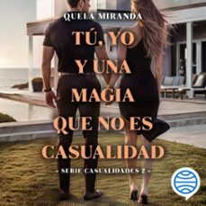 tú, yo y una magia que no es casualidad (audiolibro)-quela miranda-9788408325871