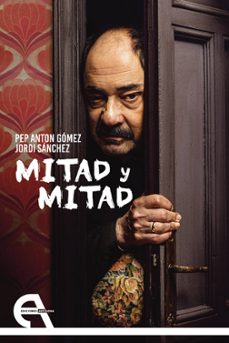mitad y mitad-pep anton gomez-jordi sanchez-9788410060371