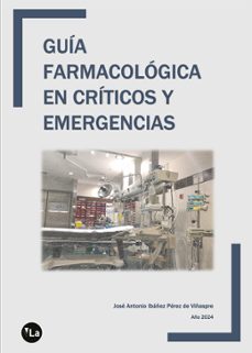 guia farmacologica en criticos y emergencias-j. antoni ibañez perez de viñaspre-9788410175471