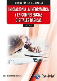 (fcoi13) iniciacion a la informatica y en competencias digitales basicas-9788410181571
