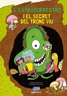 l extraterrestre i el secret del tronc viu-àngel panyella àmil-9788410255371