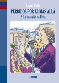 perdidos por el mas alla 2. la posesion de evita-ramon boldu-9788410332171