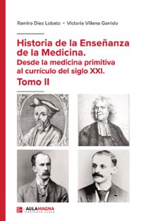 historia de la enseanza de la medicina. desde la medicina primitiva al currculo del siglo xxi. tomo ii (ebook)-victoria villena garrido-9788410458871