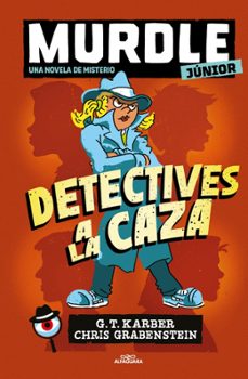murdle junior. la novela 1 - detectives a la caza-g. t. karber-9788410489271