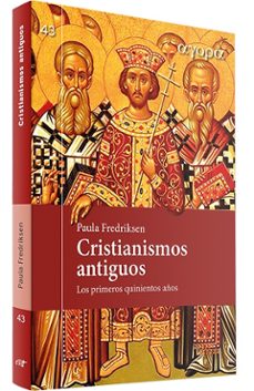 cristianismos antiguos-paula fredriksen-9788410632271