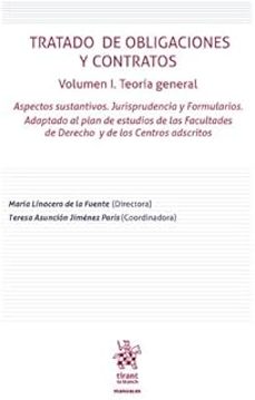 tratado de obligaciones y contratos volumen i. teoría general. as pectos sustantivos. jurisprudencia y formularios-teresa asuncion jimenez paris-9788410713871