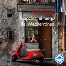 napoles, el fuego del mediterraneo (audiolibro)-kris ubach-9788411004671