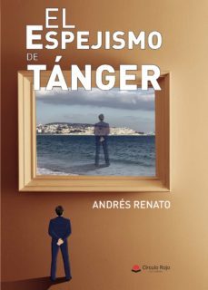el espejismo de tanger (ebook)-andres renato-9788411157971