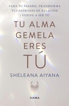 tu alma gemela eres tú (ebook)-sheleana aiyana-9788411190671