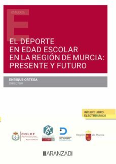 deporte en edad escolar en la region de murcia:presente y futuro-enrique ortega-9788411258371