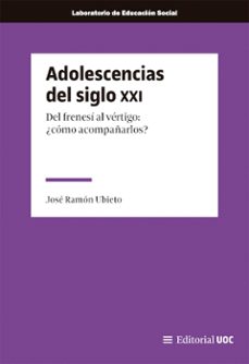 adolescencias del siglo xxi-jose ramon ubieto-9788411661171