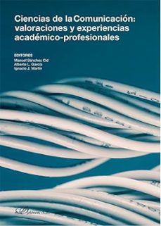ciencias de la comunicacion: valoraciones y experiencias academico-profesionales-9788411705271