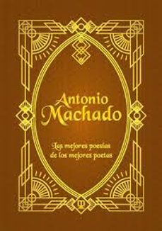 antonio machado: las mejores poesias de los mejores poetas-9788411710671