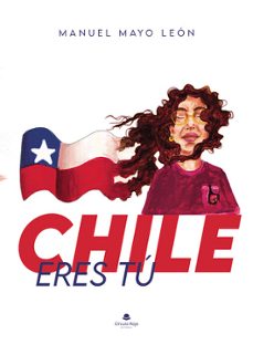 chile eres tú-manuel mayo leon-9788411999571
