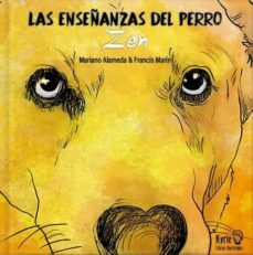 las enseñanzas del perro zen-mariano alameda-francis marin-9788412098471