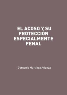 el acoso y su proteccion especialmente penal (ebook)-gorgonio martinez atienza-9788412190571