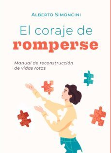 el coraje de romperse. manual de reconstruccion de vidas rotas (ebook)-alberto simoncini-9788412264371