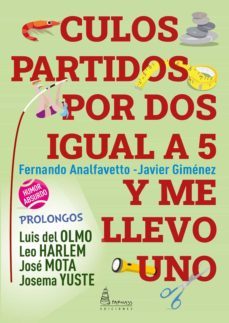 culos partidos por dos igual a 5 y me llevo uno-fernando analfavetto-javier gimenez-9788412337471