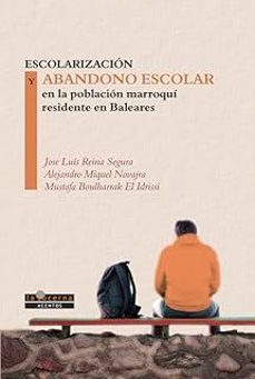 ecolarizacion y abandono escolar en la poblacion marroqui residen te en baleares-jose luis reina segura-9788412403671