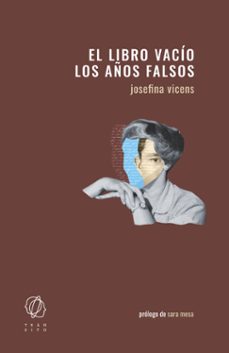el libro vacio / los años falsos-josefina vicens-9788412440171