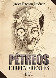 petreos e irreverentes-javier esteban jimenez-9788412468571