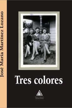 tres colores-jose maria lozano martinez-9788412681871