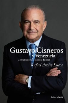 gustavo cisneros y venezuela (ebook)-rafael arraiz lucca-gustavo cisneros rendiles-9788412797671