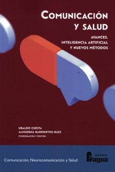 comunicacion y salud: avances, inteligencia artificial y nuevos m etodos-ubaldo cuesta-9788412853971