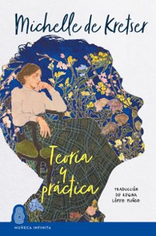 teoria y practica-michelle de kretser-9788412977271