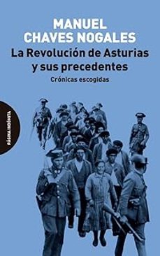 la revolucion de asturias y sus precedentes-manuel chaves nogales-9788412985771