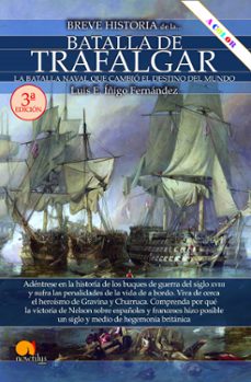 breve historia de la batalla de trafalgar nueva edicion-luis e. iñigo fernandez-9788413054971
