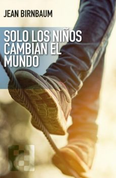 solo los niños cambian el mundo (ebook)-jean birnbaum-9788413399171