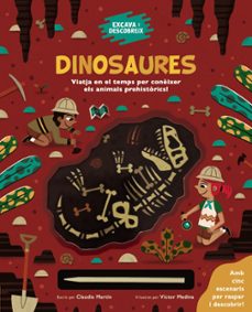 dinosaures (excava i descobreix)-claudia martin-9788413491271