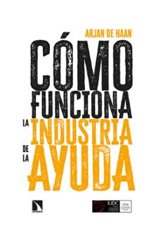 como funciona la industria de la ayuda (ebook)-arjan de haan-9788413527871