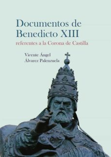 documentos de benedicto xiii referentes a la corona de castilla. (ebook)-vicente angel alvarez palenzuela-9788413775371
