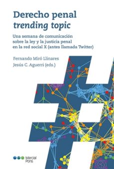 derecho penal trending topic-fernando y aguerri, jesus c editotes miro llinares-9788413817071
