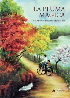 la pluma magica-montserrat navarro hernandez-9788413853871