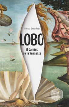 lobo: el camino de la venganza-patricia garcia rojo-9788413923871