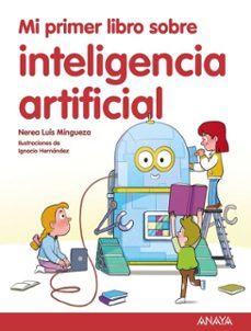 mi primer libro sobre inteligencia artificial-nerea luis mingueza-9788414343371