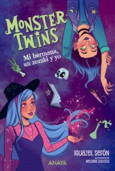 monster twins. mi hermana, un zombi y yo-iguazel seron gutierrez-9788414360071