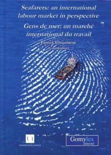 seafarers: an international labour market in perspective gens de mer: un marche international du travail-patrick chaumette-9788415176671