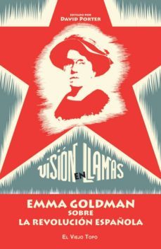 vision en llamas, emma goldman sobre la revolucion española-david porter-9788415216971