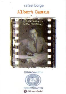 albert camus. tres dias cinco minutos-rafael borge-9788415415671