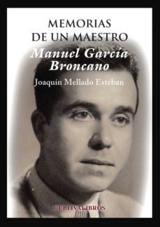 manuel garcia broncano. memorias de un maestro-9788415661771