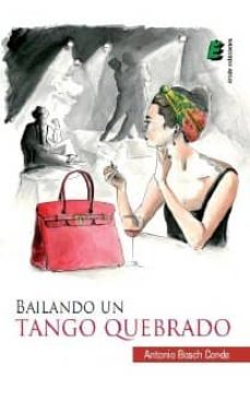 bailando un tango quebrado (ebook)-antonio bosch conde-9788415883371