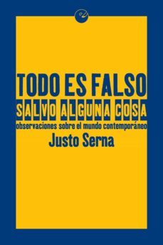 todo es falso salvo alguna cosa (ebook)-justo serna-9788415930471