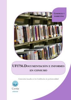 uf1756 documentacion e informes de consumo (i.b.d.)-9788416019571